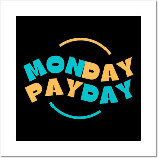 Monday PayDay Posters and Art